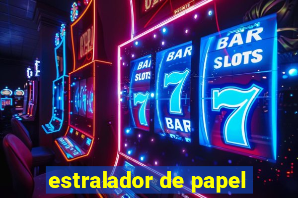 estralador de papel